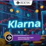 Crypto News 13Desk | Klarna Moves Into Crypto Ahead of $15B IPO