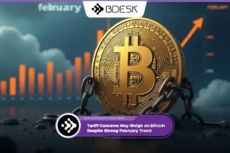 Crypto News 13Desk | Tariff Concerns May Weigh on Bitcoin Despite Strong February Trend