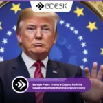 Crypto News 13Desk | Europe Fears Trump’s Crypto Policies Could Undermine Monetary Sovereignty