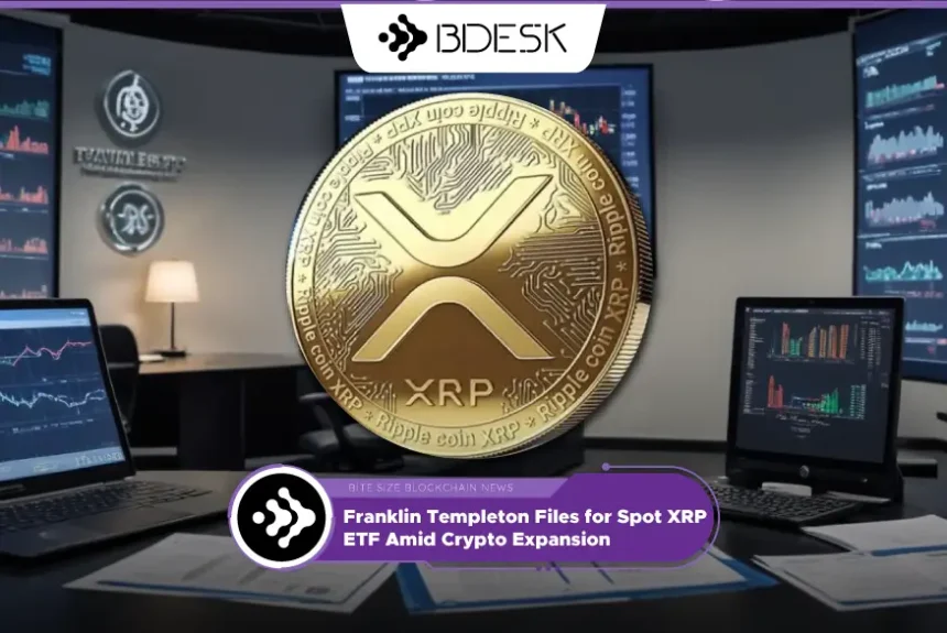 Crypto News 13Desk | Franklin Templeton Files for Spot XRP ETF Amid Crypto Expansion