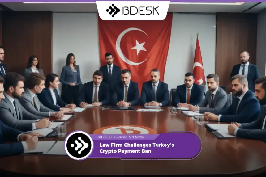 Crypto News 13Desk | Law Firm Challenges Turkey’s Crypto Payment Ban