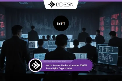 Crypto News 13Desk | North Korean Hackers Launder $300M From ByBit Crypto Heist