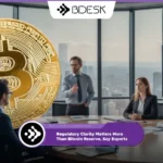 Crypto News 13Desk | Regulatory Clarity Matters More Than Bitcoin Reserve, Say Experts