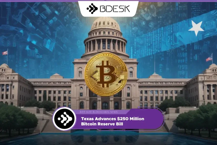 Crypto News 13Desk | Texas Advances $250 Million Bitcoin Reserve Bill