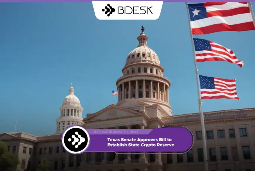 Crypto News 13Desk | Texas Senate Approves Bill to Establish State Crypto Reserve