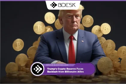 Crypto News 13Desk | Trump’s Crypto Reserve Faces Backlash from Billionaire Allies