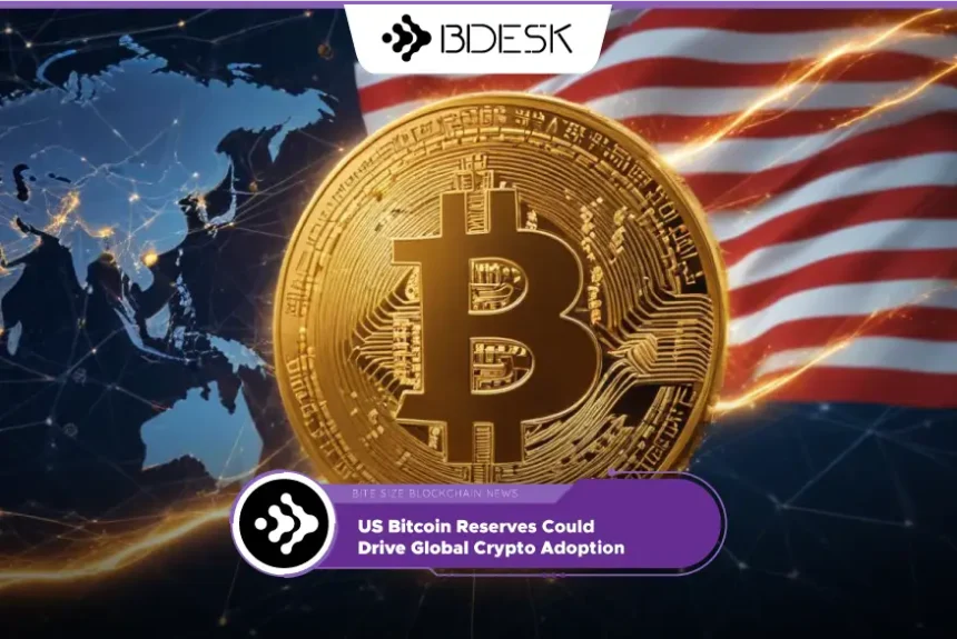 Crypto News 13Desk | US Bitcoin Reserves Could Drive Global Crypto Adoption